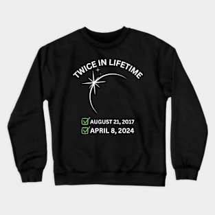 Twice In A Lifetime Solar Eclipse 2024 Total Eclipse Crewneck Sweatshirt